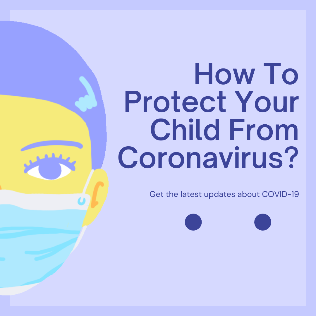 How To Protect Your Child From Coronavirus