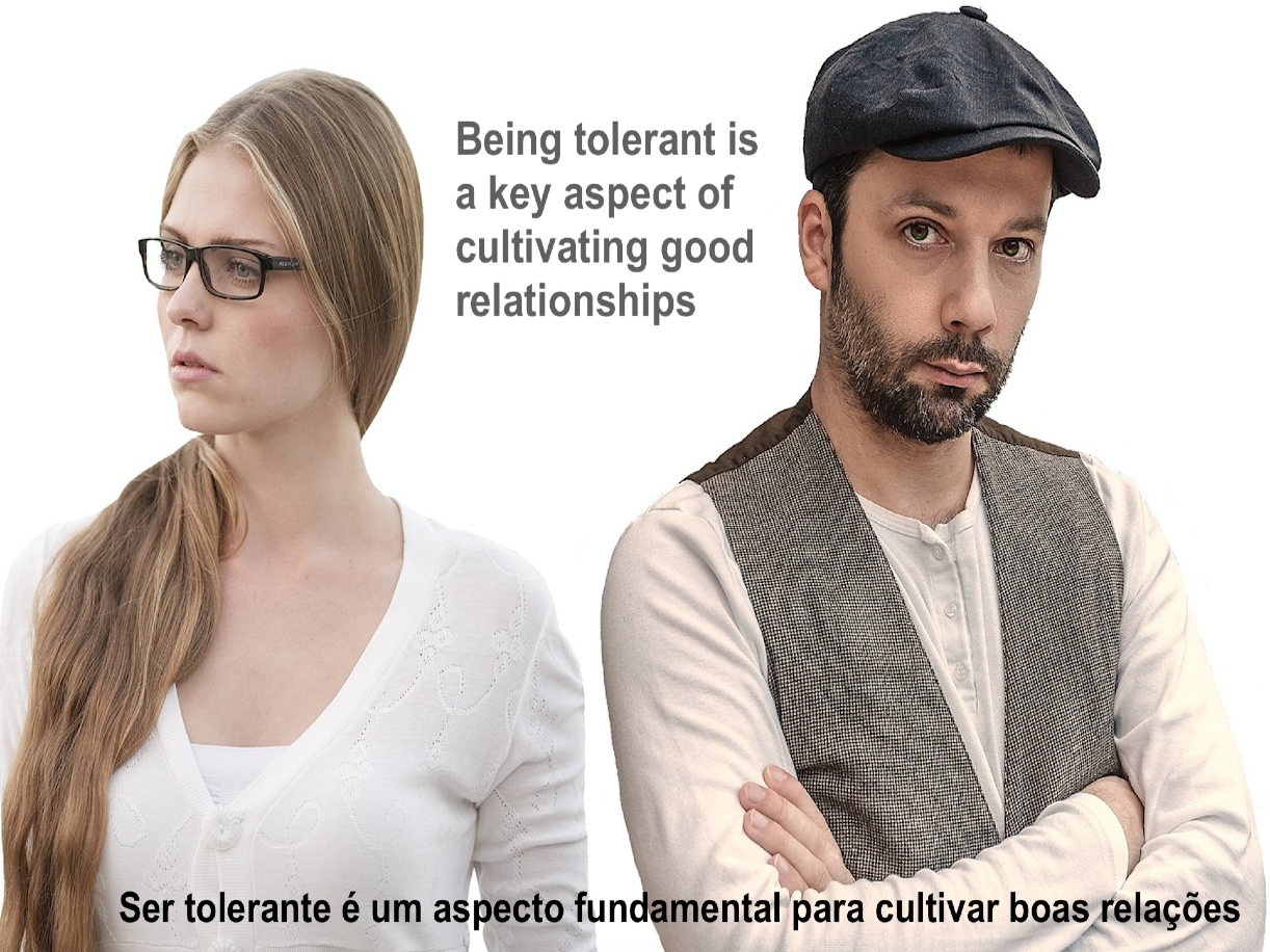 Being tolerant is a key aspect of cultivating good relationships